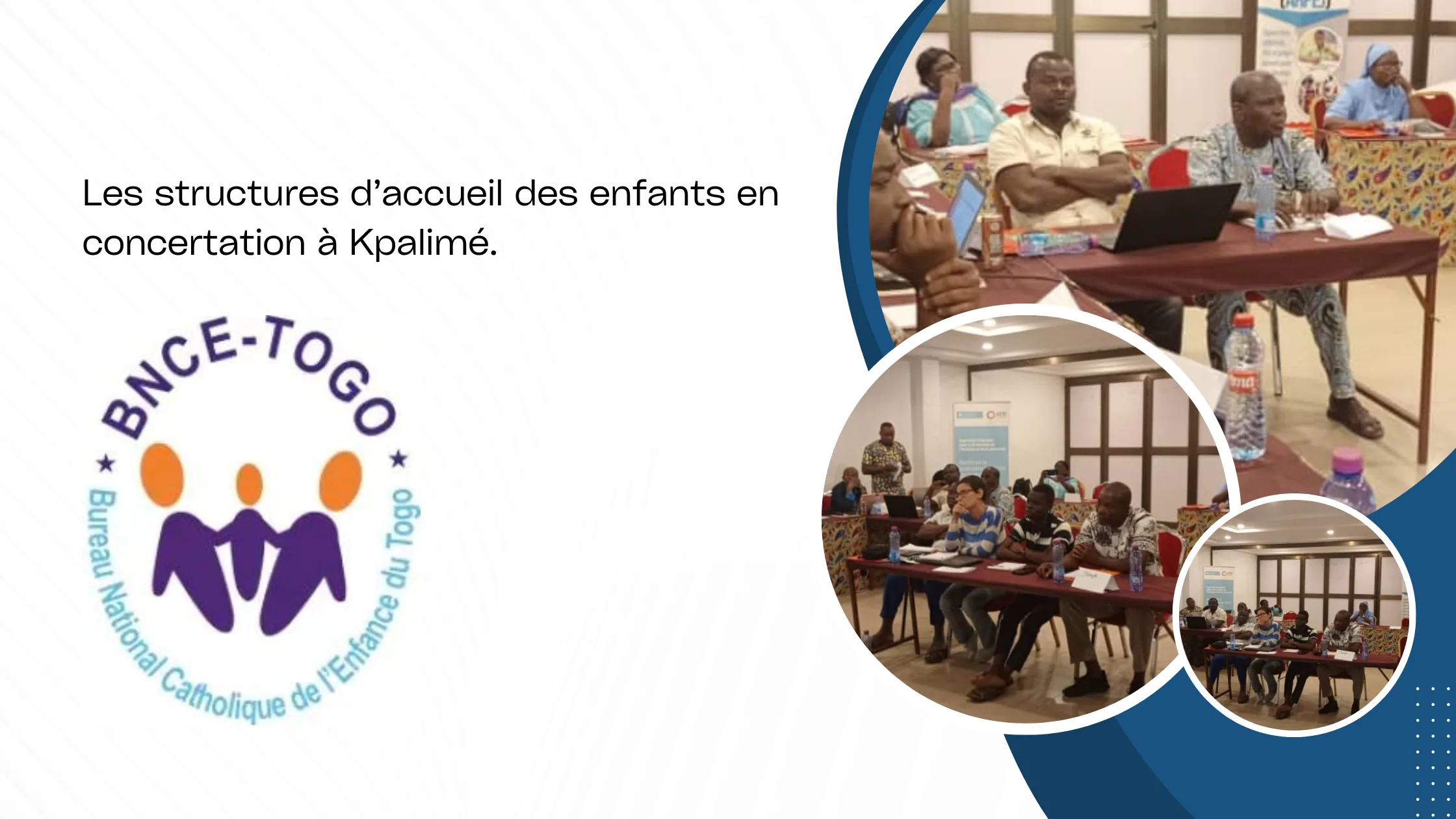 Les structures d’accueil et de protection des enfants renforcent leurs capacités de travail :